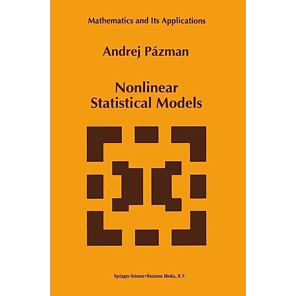 Nonlinear Statistical Models / Mathematics and Its Applications Bd.254, Andrej Pázman