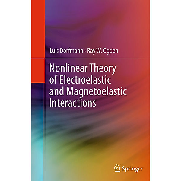 Nonlinear Theory of Electroelastic and Magnetoelastic Interactions, Luis Dorfmann, Ray W. Ogden