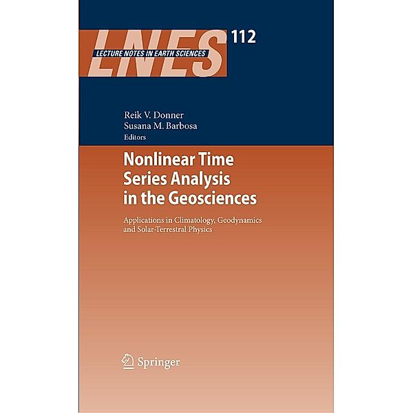 Nonlinear Time Series Analysis in the Geosciences / Lecture Notes in Earth Sciences Bd.112