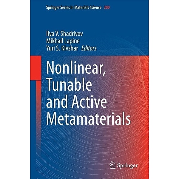 Nonlinear, Tunable and Active Metamaterials / Springer Series in Materials Science Bd.200