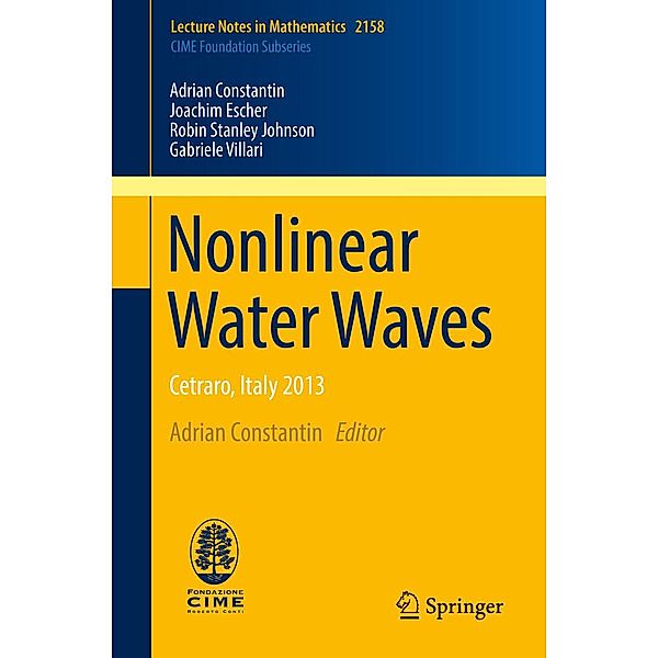 Nonlinear Water Waves / Lecture Notes in Mathematics Bd.2158, Adrian Constantin, Joachim Escher, Robin Stanley Johnson, Gabriele Villari