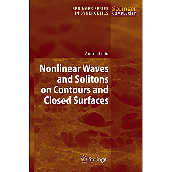 Nonlinear Waves and Solitons on Contours and Closed Surfaces, Andrei Ludu