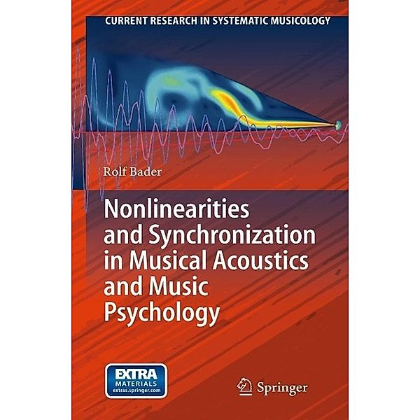 Nonlinearities and Synchronization in Musical Acoustics and Music Psychology / Current Research in Systematic Musicology Bd.2, Rolf Bader