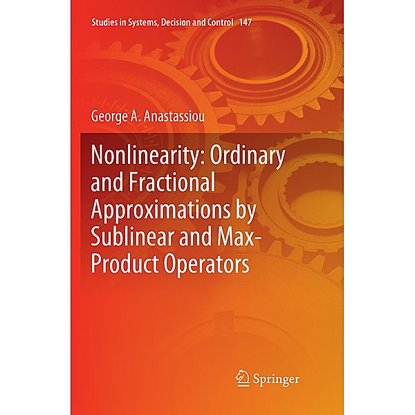 Nonlinearity: Ordinary and Fractional Approximations by Sublinear and Max-Product Operators, George A. Anastassiou
