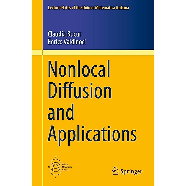 Nonlocal Diffusion and Applications / Lecture Notes of the Unione Matematica Italiana Bd.20, Claudia Bucur, Enrico Valdinoci
