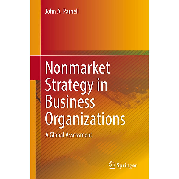 Nonmarket Strategy in Business Organizations, John A. Parnell