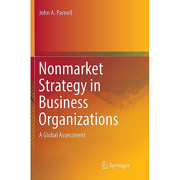 Nonmarket Strategy in Business Organizations, John A. Parnell