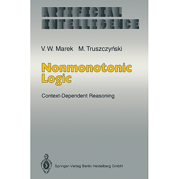 Nonmonotonic Logic, V. Wiktor Marek, Miroslaw Truszczynski