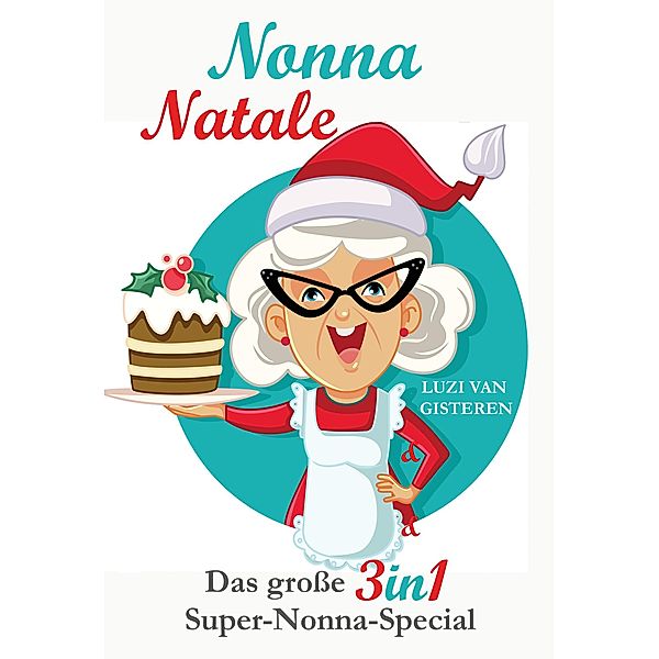 Nonna Natale, Luzi van Gisteren