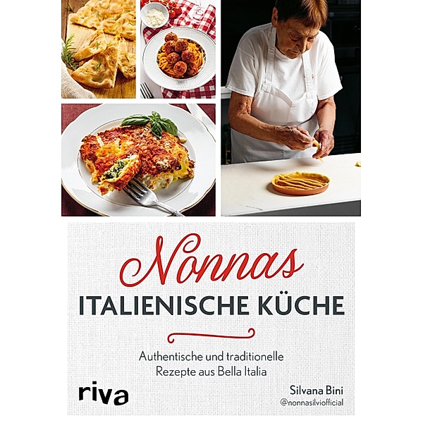 Nonnas italienische Küche, Silvana Bini, @Nonnasilviofficial