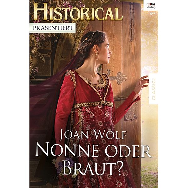 Nonne oder Braut? / Historical Präsentiert, Joan Wolf