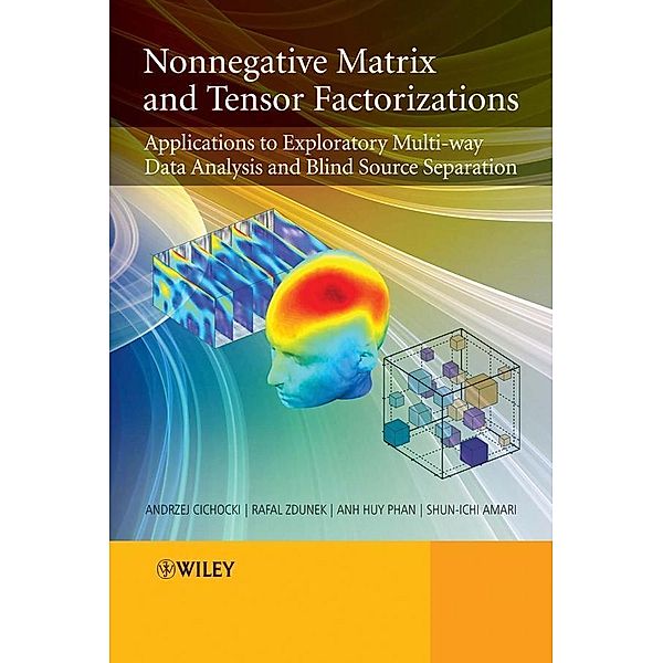Nonnegative Matrix and Tensor Factorizations, Andrzej Cichocki, Rafal Zdunek, Anh Huy Phan, Shun-Ichi Amari