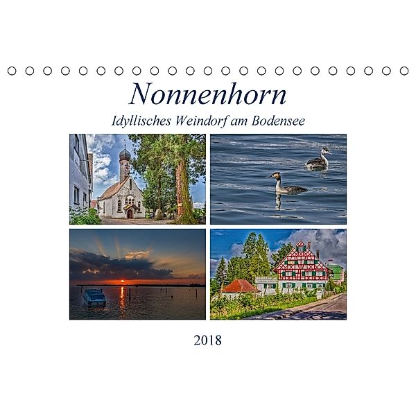 Nonnenhorn - Idyllisches Weindorf am Bodensee (Tischkalender 2018 DIN A5 quer), Ursula Di Chito