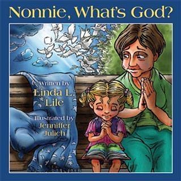 Nonnie, What's God?, Linda L. Lile