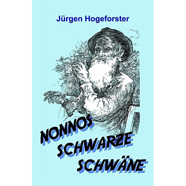 NONNOS SCHWARZE SCHWÄNE / tredition, Jürgen Hogeforster
