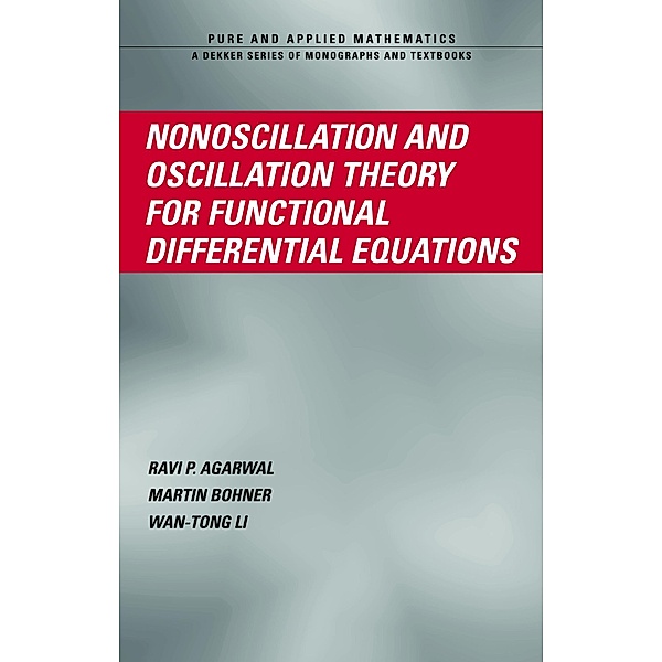 Nonoscillation and Oscillation Theory for Functional Differential Equations, Ravi P. Agarwal, Martin Bohner, Wan-Tong Li