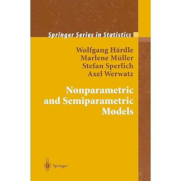 Nonparametric and Semiparametric Models, Wolfgang Karl Härdle, Marlene Müller, Stefan Sperlich, Axel Werwatz
