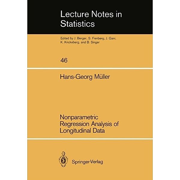 Nonparametric Regression Analysis of Longitudinal Data / Lecture Notes in Statistics Bd.46, Hans-Georg Müller