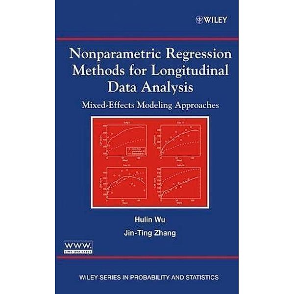 Nonparametric Regression Methods for Longitudinal Data Analysis / Wiley Series in Probability and Statistics, Hulin Wu, Jin-Ting Zhang