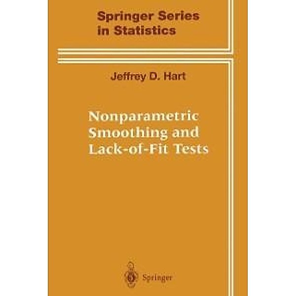Nonparametric Smoothing and Lack-of-Fit Tests / Springer Series in Statistics, Jeffrey Hart