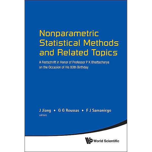Nonparametric Statistical Methods And Related Topics: A Festschrift In Honor Of Professor P K Bhattacharya On The Occasion Of His 80th Birthday