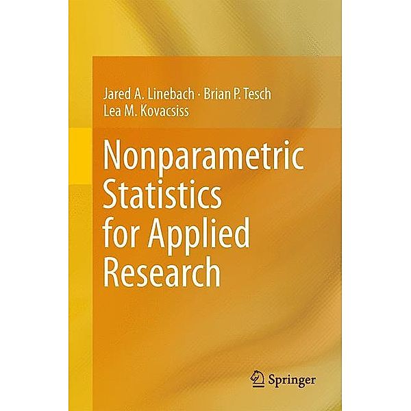 Nonparametric Statistics for Applied Research, Jared A. Linebach, Brian P. Tesch, Lea M. Kovacsiss