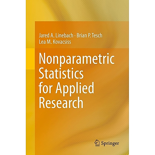 Nonparametric Statistics for Applied Research, Jared A. Linebach, Brian P. Tesch, Lea M. Kovacsiss