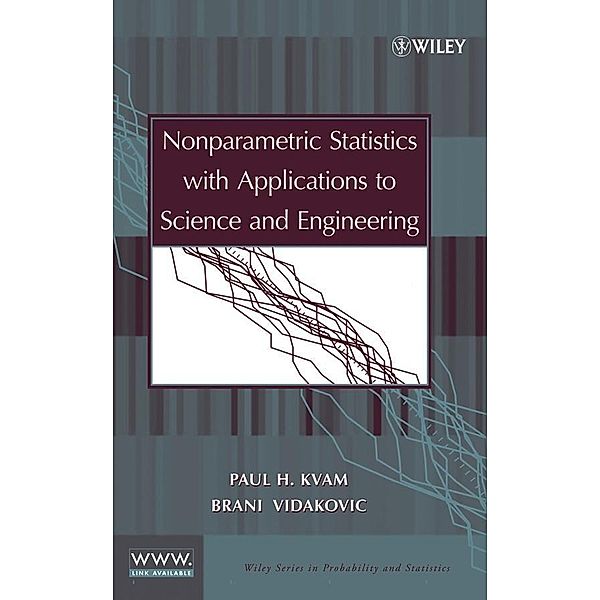 Nonparametric Statistics with Applications to Science and Engineering / Wiley Series in Computational Statistics, Paul Kvam, Brani Vidakovic