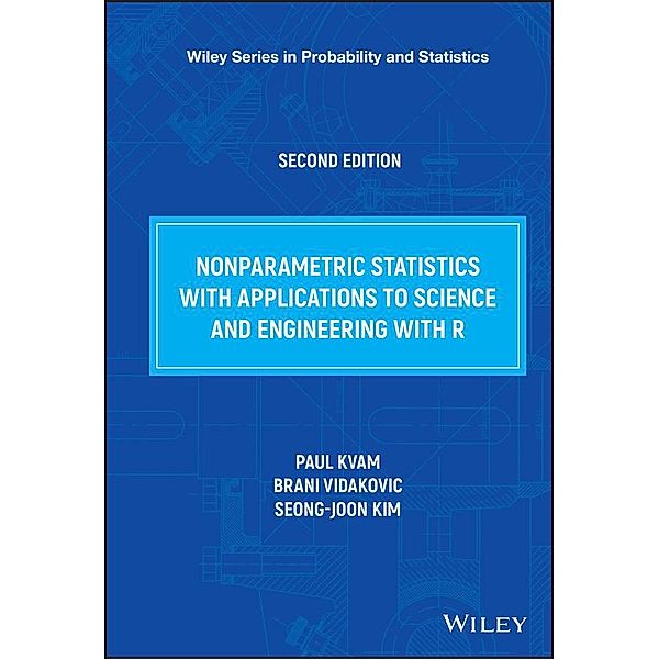 Nonparametric Statistics with Applications to Science and Engineering with R / Wiley Series in Probability and Statistics, Paul Kvam, Brani Vidakovic, Seong-joon Kim