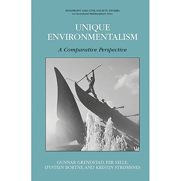 Nonprofit and Civil Society Studies / Unique Environmentalism, Gunnar Grendstad, Per Selle, Kristin Stromsnes, Oystein Bortne