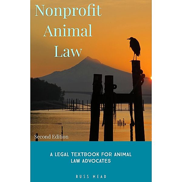Nonprofit Animal Law (Second Edition) / Second Edition, Russ Mead