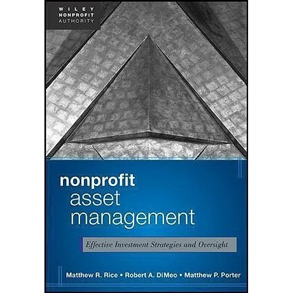 Nonprofit Asset Management / Wiley Nonprofit Authority, Matthew Rice, Robert A. DiMeo, Matthew Porter