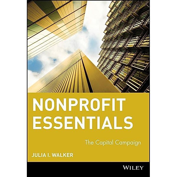 Nonprofit Essentials / The AFP/Wiley Fund Development Series, Julia I. Walker