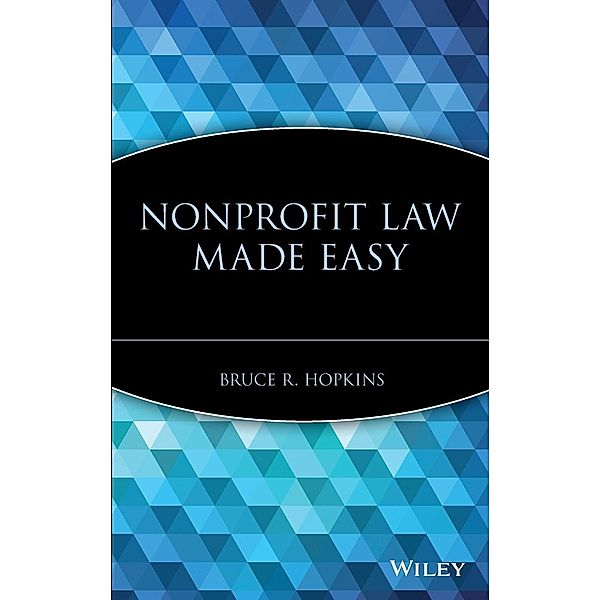 Nonprofit Law Made Easy, Bruce R. Hopkins