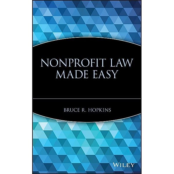 Nonprofit Law Made Easy, Bruce R. Hopkins