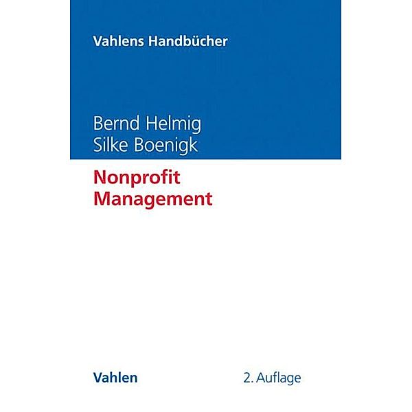 Nonprofit Management / Vahlens Handbücher der Wirtschafts- und Sozialwissenschaften, Bernd Helmig, Silke Boenigk
