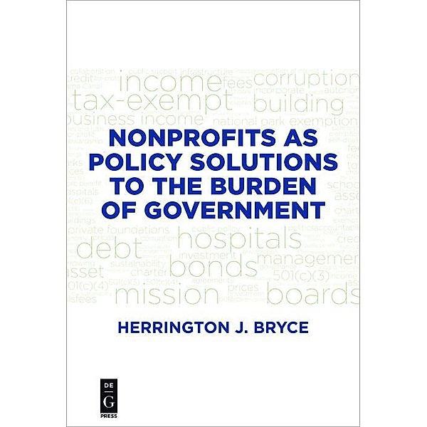 Nonprofits as Policy Solutions to the Burden of Government / De|G Press, Herrington J. Bryce