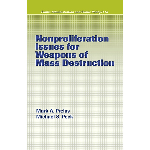 Nonproliferation Issues For Weapons of Mass Destruction, Mark A. Prelas, Michael Peck