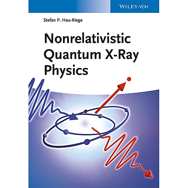 Nonrelativistic Quantum X-Ray Physics, Stefan P. Hau-Riege