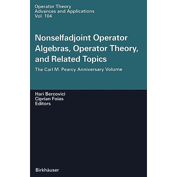 Nonselfadjoint Operator Algebras, Operator Theory, and Related Topics / Operator Theory: Advances and Applications Bd.104