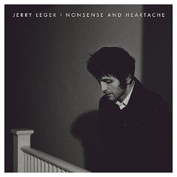 Nonsence And Heartache, Jerry Leger