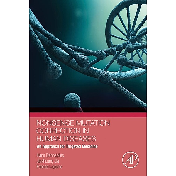 Nonsense Mutation Correction in Human Diseases, Fabrice Lejeune, Hana Benhabiles, Jieshuang Jia