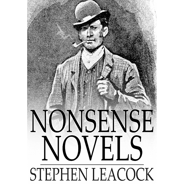 Nonsense Novels / The Floating Press, Stephen Leacock