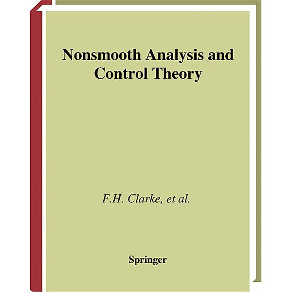 Nonsmooth Analysis and Control Theory, Francis H. Clarke, Yuri S. Ledyaev, Ronald J. Stern, Peter R. Wolenski