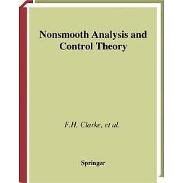 Nonsmooth Analysis and Control Theory / Graduate Texts in Mathematics Bd.178, Francis H. Clarke, Yuri S. Ledyaev, Ronald J. Stern, Peter R. Wolenski