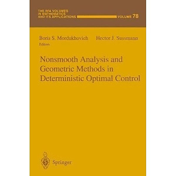 Nonsmooth Analysis and Geometric Methods in Deterministic Optimal Control / The IMA Volumes in Mathematics and its Applications Bd.78