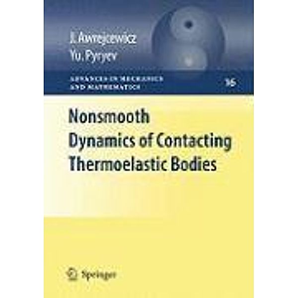 Nonsmooth Dynamics of Contacting Thermoelastic Bodies / Advances in Mechanics and Mathematics Bd.16, Jan Awrejcewicz, Yuriy Pyr'yev