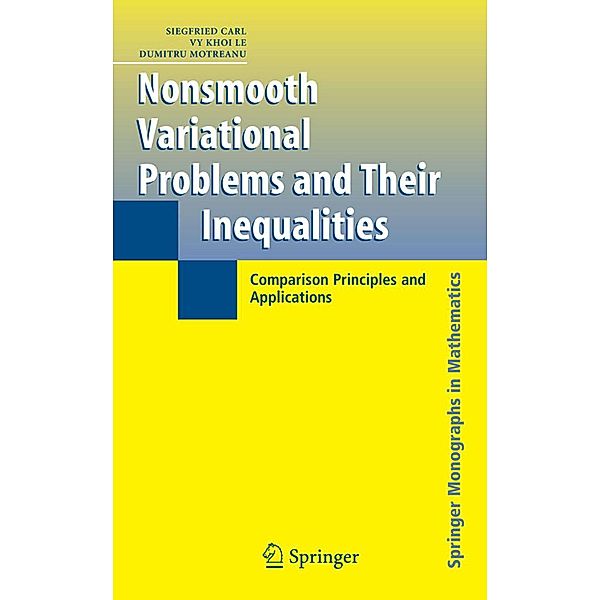 Nonsmooth Variational Problems and Their Inequalities / Springer Monographs in Mathematics, Siegfried Carl, Vy Khoi Le, Dumitru Motreanu