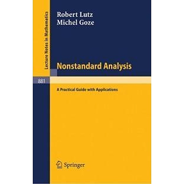 Nonstandard Analysis. / Lecture Notes in Mathematics Bd.881, R. Lutz, M. Goze