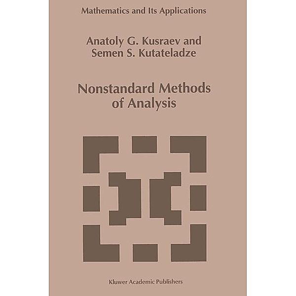 Nonstandard Methods of Analysis, A. G. Kusraev, S. S. Kutateladze